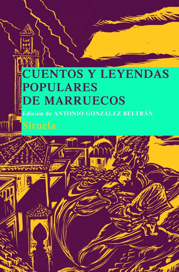 Cuentos y leyendas populares de Marruecos : recopilados en Marrakech por la doctora Légey (Las Tres Edades/ Biblioteca de Cuentos Populares, Band 13)