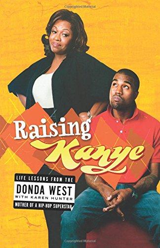 Raising Kanye: Life Lessons from the Mother of a Hip-Hop Superstar