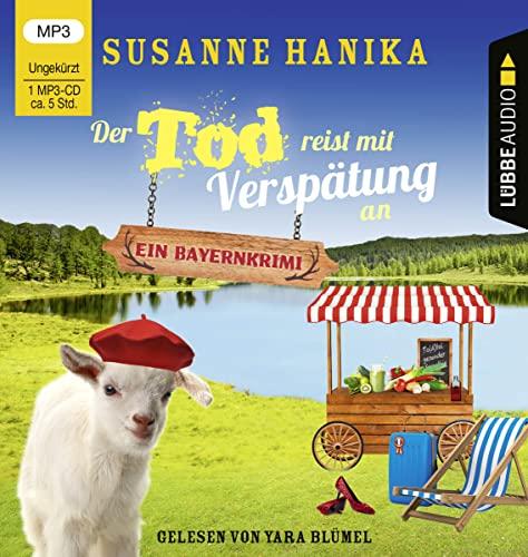 Der Tod reist mit Verspätung an: Sofia und die Hirschgrund-Morde - Bayernkrimi Teil 16.