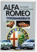 Alfa Romeo Typenhandbuch - Alle Modelle von 1910 bis heute