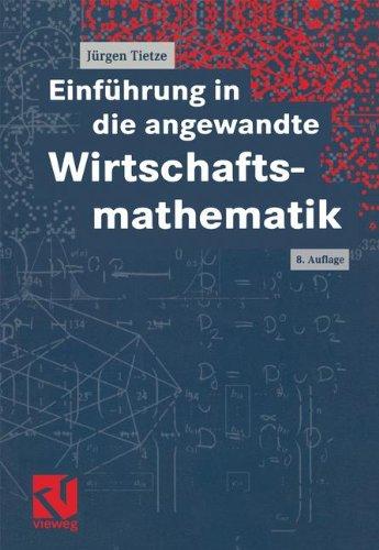 Einführung in die angewandte Wirtschaftsmathematik. Mit 1300 Übungsaufg.