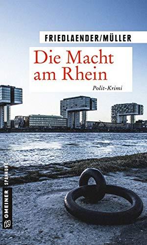 Die Macht am Rhein: Polit-Krimi (Kriminalromane im GMEINER-Verlag)