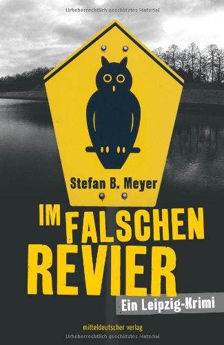 Im falschen Revier: Ein Leipzig-Krimi