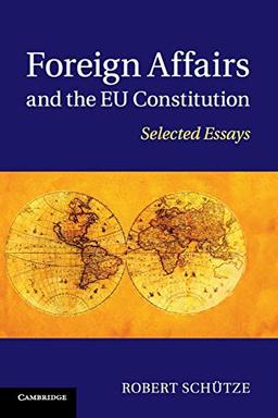 Foreign Affairs and the EU Constitution: Selected Essays