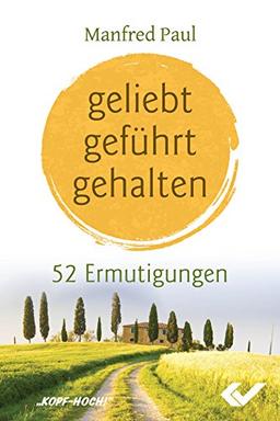 geliebt, geführt, gehalten: 52 Ermutigungen