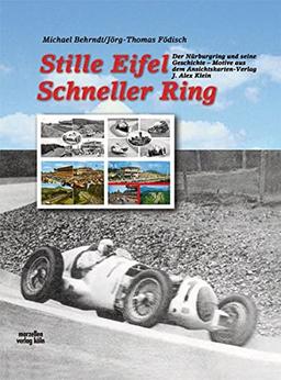 Stille Eifel - Schneller Ring: Der Nürburgring und seine Geschichte - Motive aus dem Ansichtskarten-Verlag J. Alex Klein