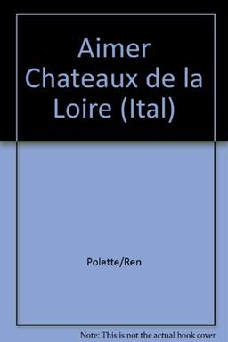 Aimer les châteaux de la Loire : version italienne