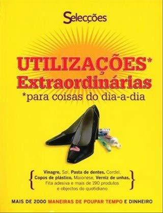 Utilizações Extraordinárias Para Coisas Do Dia A Dia