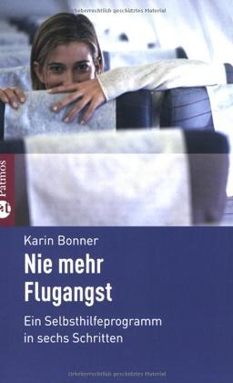 Nie mehr Flugangst: Ein Selbsthilfeprogramm in 6 Schritten