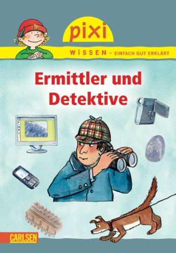 Pixi Wissen, Band 50: Ermittler und Detektive