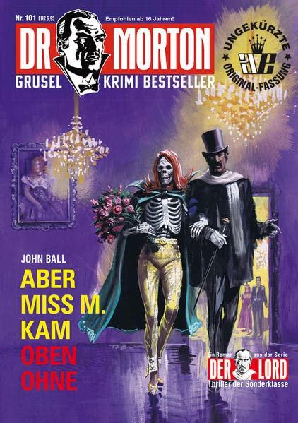 Dr. Morton 101: Aber Miss M kam oben ohne (Dr. Morton: Grusel-Krimi-Bestseller)