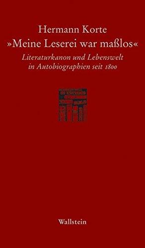 "Meine Leserei war maßlos": Literaturkanon und Lebenswelt in Autobiographien seit 1800 (Göttinger Sudelblätter)