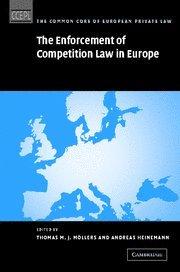 The Enforcement of Competition Law in Europe (The Common Core of European Private Law)