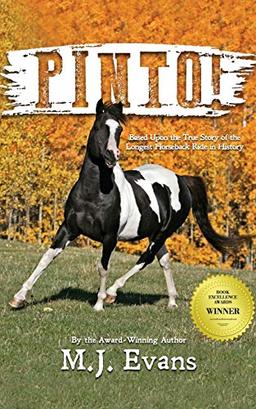 PINTO!: Based Upon the True Story of the Longest Horseback Ride in History