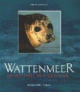 Wattenmeer: Im Wechsel der Gezeiten