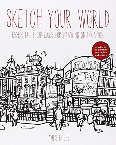 Sketch Your World: Drawing techniques for great results on the go