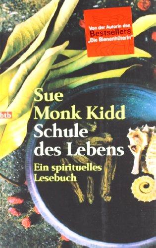 Schule des Lebens: Ein spirituelles Lesebuch