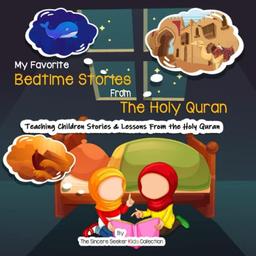 My Favorite Bedtime Stories from The Holy Quran (Islam for Kids Series)