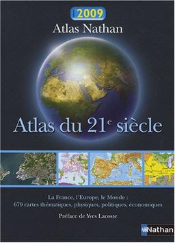 Atlas du 21e siècle : la France, l'Europe, le monde : 670 cartes thématiques, physiques, politiques, économiques