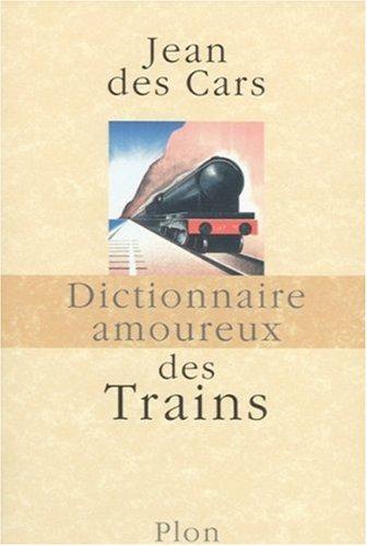 Dictionnaire amoureux des trains