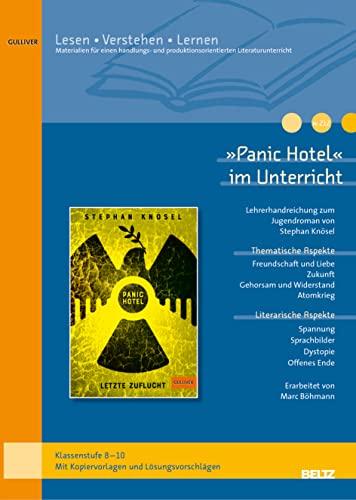 »Panic Hotel« im Unterricht: Lehrerhandreichung zum Jugendroman von Stephan Knösel (Klassenstufe 8-10, mit Kopiervorlagen)