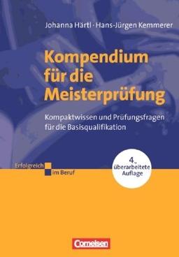 Erfolgreich im Beruf: Kompendium für die Meisterprüfung. Kompaktwissen und Prüfungsfragen für die Basisqualifikation