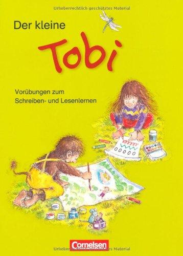 Tobi - Aktuelle Ausgabe: Tobi-Fibel 1./2. Schuljahr. Der kleine Tobi: Vorübungen zum Schreiben- und Lesenlernen