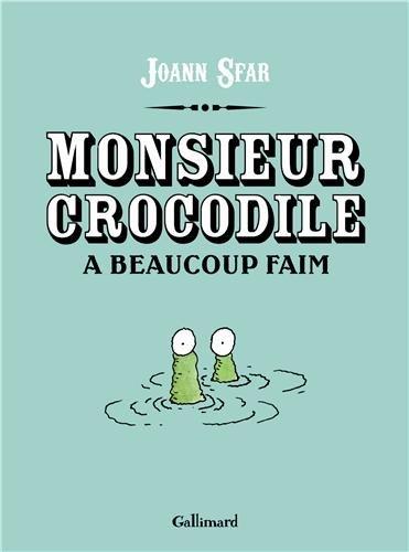 Monsieur Crocodile a beaucoup faim