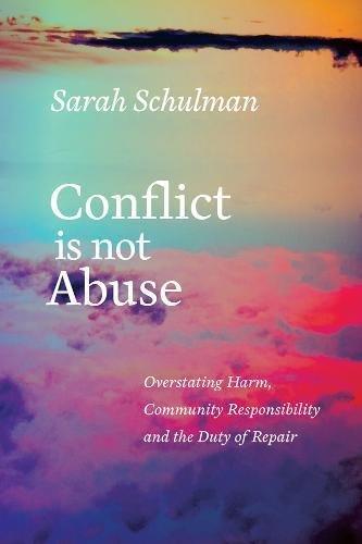 Conflict Is Not Abuse: Overstating Harm, Community Responsibility, and the Duty of Repair