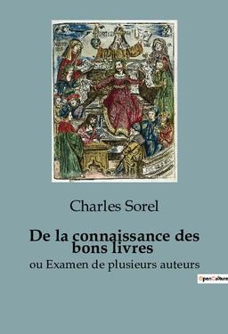 De la connaissance des bons livres : ou Examen de plusieurs auteurs