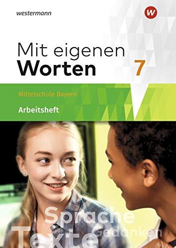 Mit eigenen Worten - Sprachbuch für bayerische Mittelschulen Ausgabe 2016: Arbeitsheft 7