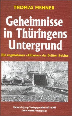 Geheimnisse in Thüringens Untergrund. Die ungehobenen "Altlasten" des Dritten Reiches