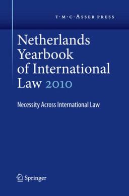 Netherlands Yearbook of International Law Volume 41, 2010: Necessity Across International Law