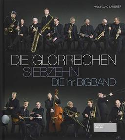 Die glorreichen Siebzehn: Die hr-Bigband