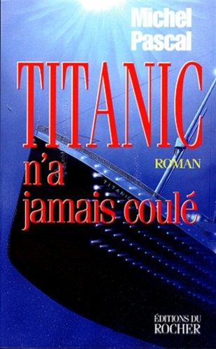 Le Titanic n'a jamais coulé