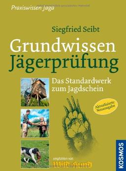 Grundwissen Jägerprüfung: Das Standardwerk zum Jagdschein