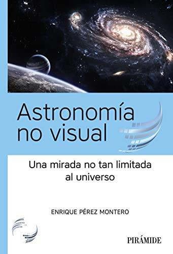 Astronomía no visual: Una mirada no tan limitada al universo (Ciencia Hoy)