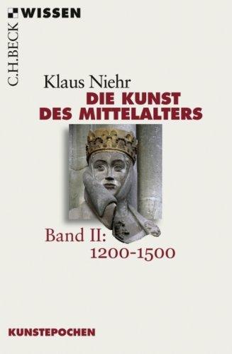 Die Kunst des Mittelalters Band 2: 1200 bis 1500