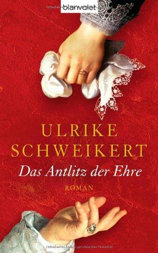 Das Antlitz der Ehre: Roman