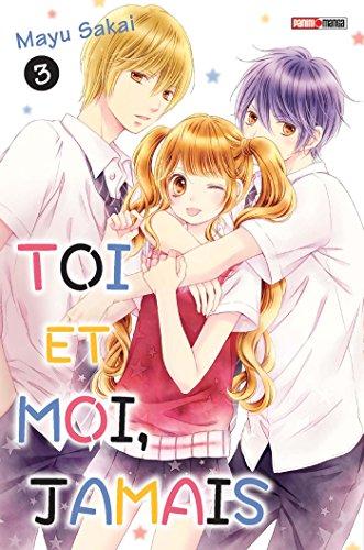 Toi et moi, jamais. Vol. 3