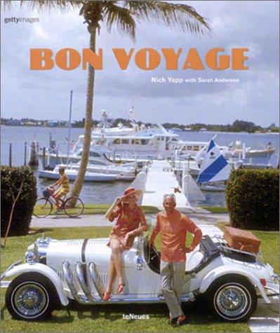 Bon Voyage: Ungewöhnliche Einblicke in die Welt des Tourismus. An oblique glance at the world of tourism. Regard inhabituel sur le monde du tourisme