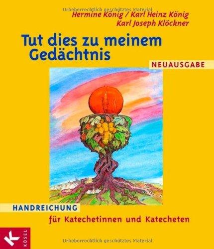 Tut dies zu meinem Gedächtnis - Handreichung für Katechetinnen und Katecheten