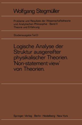 Logische Analyse der Struktur ausgereifter physikalischer Theorien 'Non-statement view' von Theorien (Probleme und Resultate der Wissenschaftstheorie und Analytischen Philosophie)