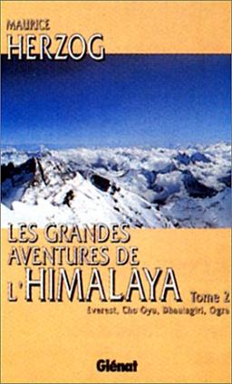 Les grandes aventures de l'Himalaya. Vol. 1. Annapurna, Nanga Parbat, K2