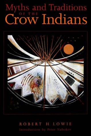 Myths and Traditions of the Crow Indians (Sources of American Indian Oral Literature)