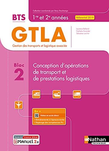 Conception d'opérations de transport et de prestations logistiques BTS GTLA gestion des transports et logistique associée, 1re et 2e années, bloc 2 : référentiel 2019