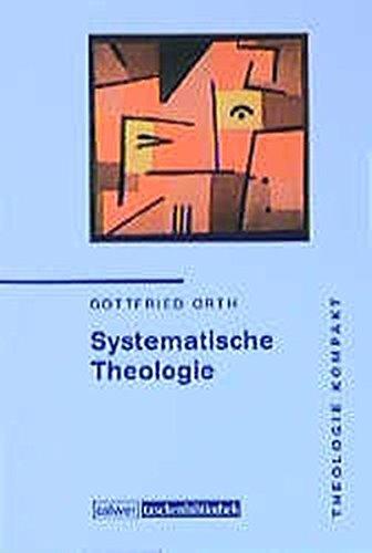 Calwer Taschenbibliothek, Bd.91, Systematische Theologie (Theologie kompakt)