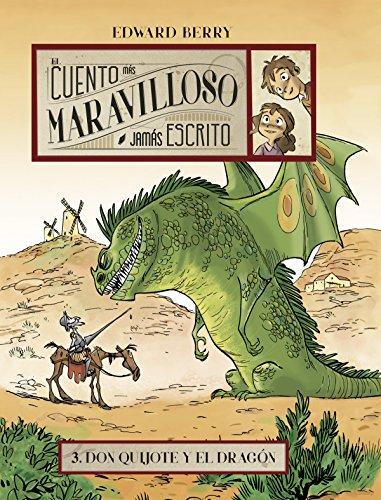 Don Quijote y el dragón (El cuento más maravilloso jamás escrito, Band 3)