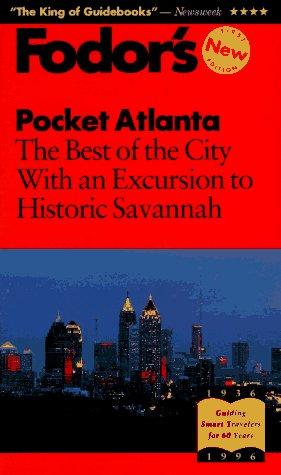 Pocket Atlanta: The Best of the City With an Excursion to Historic Savannah: A Highly Selective, Easy-to-use Guide (Fodor's Pocket Guides)