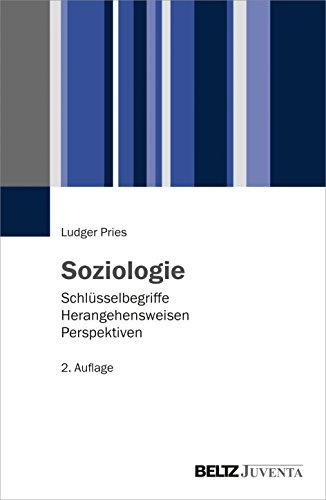 Soziologie: Schlüsselbegriffe - Herangehensweisen - Perspektiven